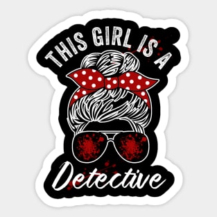 This Girl Is A Detective Funny True Crime Lover Sticker